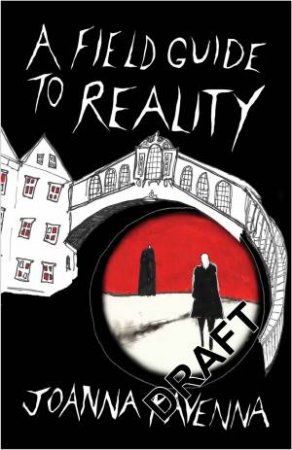 A Field Guide to Reality by Joanna Kavenna