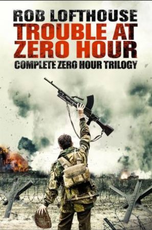 Trouble At Zero Hour by Rob Lofthouse