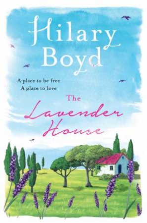 The Lavender House by Hilary Boyd