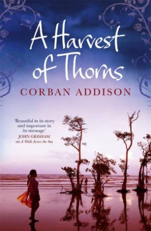 A Harvest Of Thorns by Corban Addison