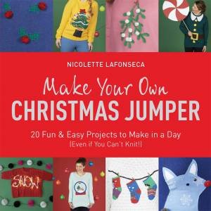 Make Your Own Christmas Jumper by Nicolett Lafonseca-Hargreaves