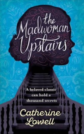 The Madwoman Upstairs by Catherine Lowell