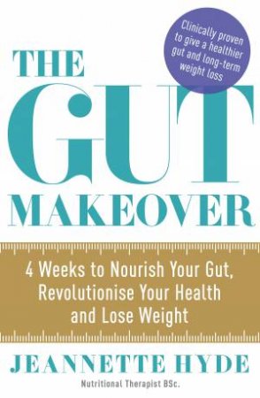 The Gut Makeover by Jeannette Hyde