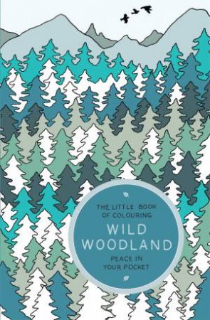 The Little Book Of Colouring: Wild Woodland by Amber Anderson