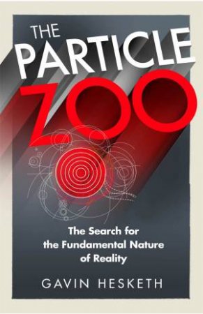 The Particle Zoo by Gavin Hesketh