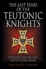 Last Years Of The Teutonic Knights