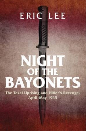 Night Of The Bayonets by Eric Lee