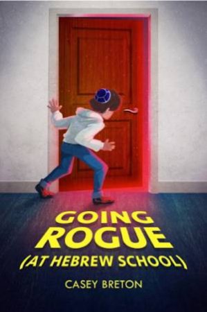 Going Rogue (At Hebrew School) by Casey Breton