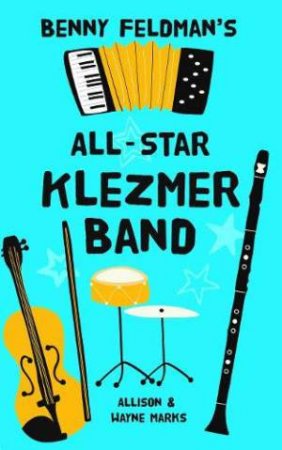 Benny Feldman's All Star Klezmer Band by Allison Marks & Wayne Marks