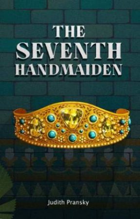 Seventh Handmaiden by Judith Pransky