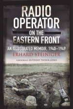 Radio Operator On The Eastern Front An Illustrated Memoir 19401949