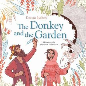 The Donkey And The Garden by Devora Busheri