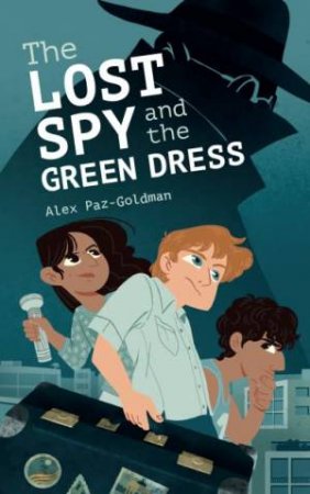 The Lost Spy And The Green Dress by Alex Paz-Goldman