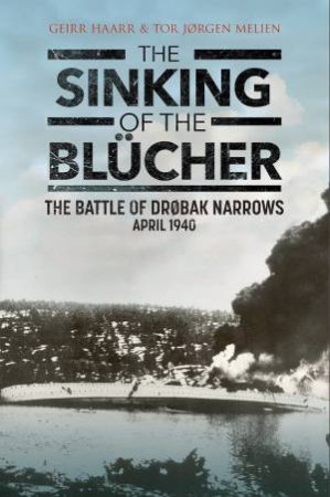 The Battle of Drbak Narrows: April 1940 by GEIRR H. HAARR