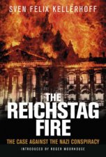 Reichstag Fire The Case Against the Nazi Conspiracy