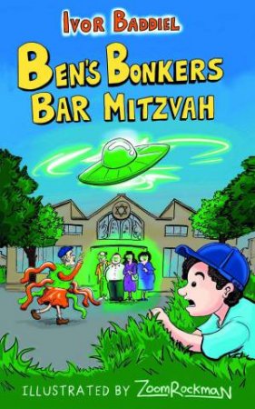 Bens Bonkers Bar Mitzvah by IVOR BADDIEL