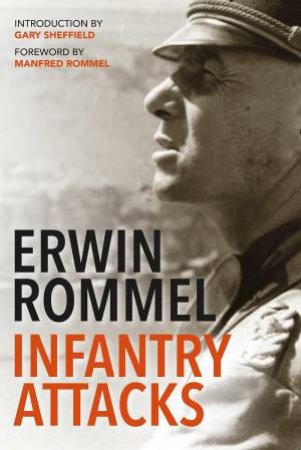 Infantry Attacks by ERWIN ROMMEL