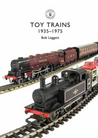 Toy Train Sets: 1938-1975 by Paul Atterbury