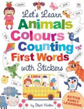 Let's Learn Animals, Colours, Counting, First Words With Stickers by Steph Hinton