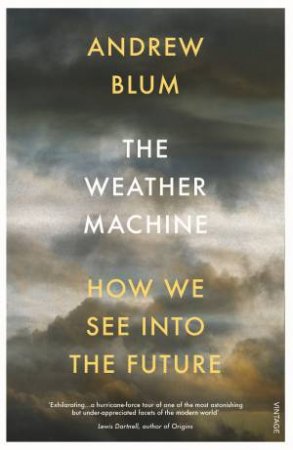 The Weather Machine by Andrew Blum