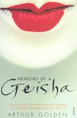 Memoirs Of A Geisha by Arthur Golden