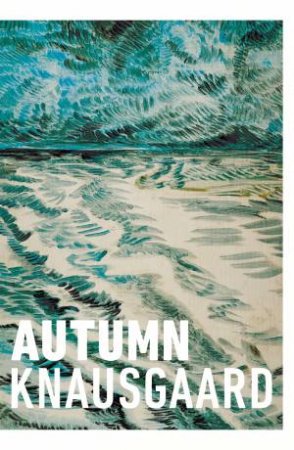 Autumn by Karl Ove Knausgaard & Vanessa Baird