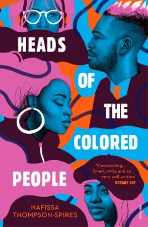 Heads Of The Colored People by Nafissa Thompson-Spires