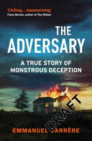 The Adversary: A True Story of Monstrous Deception by Emmanuel Carrere