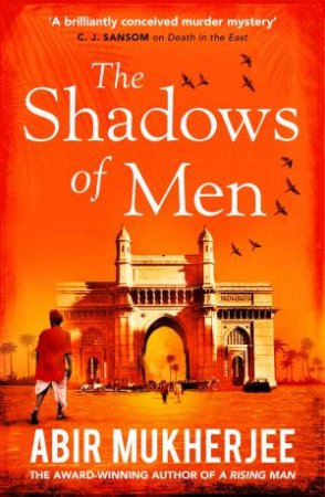 The Shadows Of Men by Abir Mukherjee