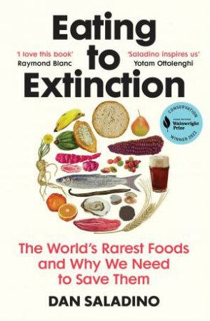 Eating to Extinction by Dan Saladino