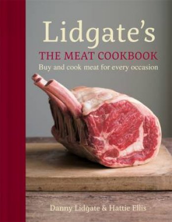 Lidgate's The Meat Cookbook by Danny Lidgate