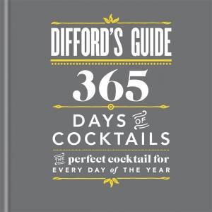 Difford's Guide 365 Days Of Cocktails by Various