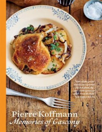 Memories Of Gascony by Pierre Koffmann