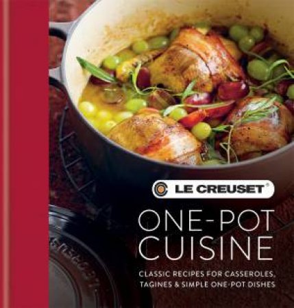 Le Creuset One-Pot Cuisine by Le Creuset