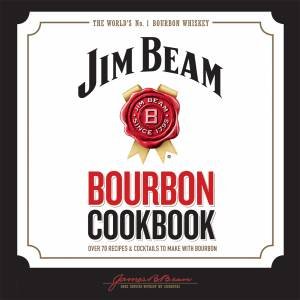 Jim Beam Bourbon Cookbook by Jim Beam