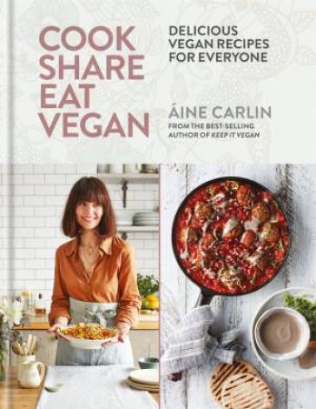 Cook Share Eat Vegan by Aine Carlin