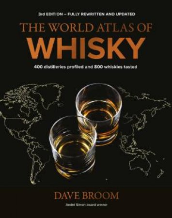 The World Atlas of Whisky 3rd edition by Dave Broom