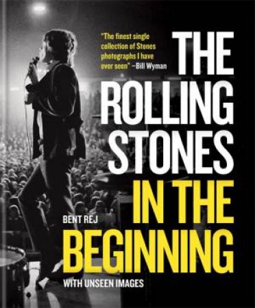 The Rolling Stones In the Beginning by Bent Rej