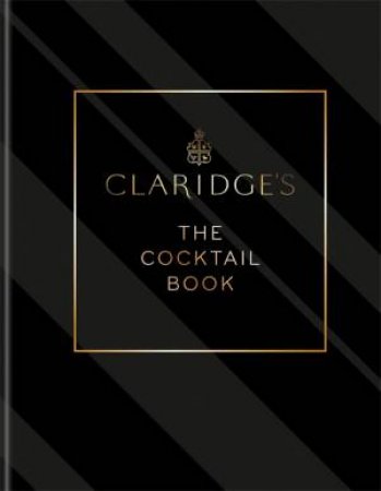 Claridge's The Cocktail Book by Various