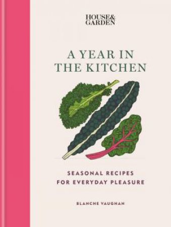 House & Garden A Year in the Kitchen by Blanche Vaughan