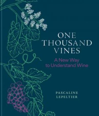 One Thousand Vines by Pascaline Lepeltier