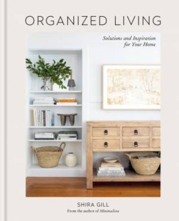 Organized Living by Shira Gill