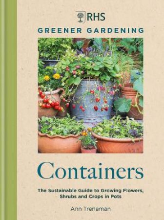 RHS Greener Gardening: Containers by Ann Treneman & Royal Horticultural Society