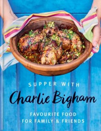 Supper with Charlie Bigham by Charlie Bigham