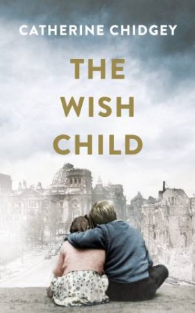 The Wish Child by Catherine Chidgey