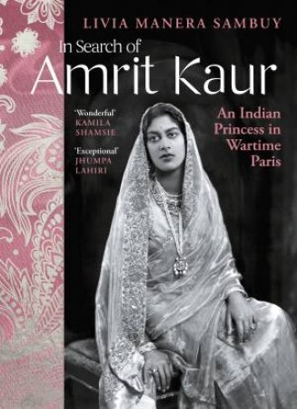 In Search of Amrit Kaur by Livia Manera Sambuy