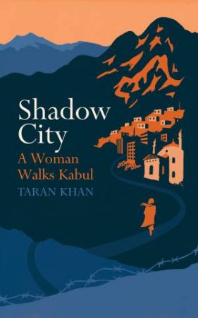 Shadow City by Taran Khan