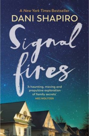 Signal Fires by Dani Shapiro