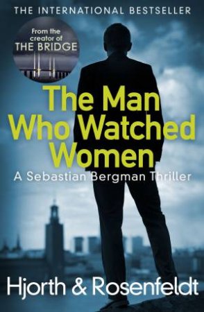 The Man Who Watched Women by Hjorth/Rosenfeldt