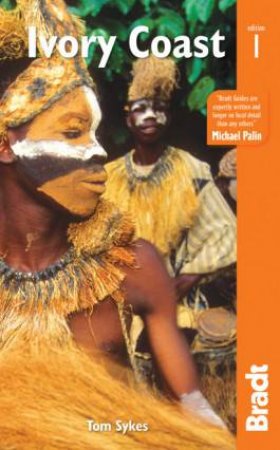 Bradt Guides: The Ivory Coast by Tom Sykes